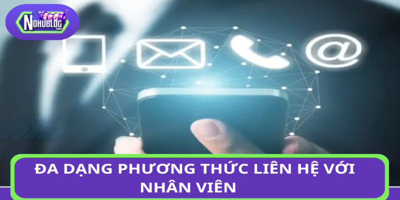 Đa dạng phương thức liên hệ với nhân viên cổng game