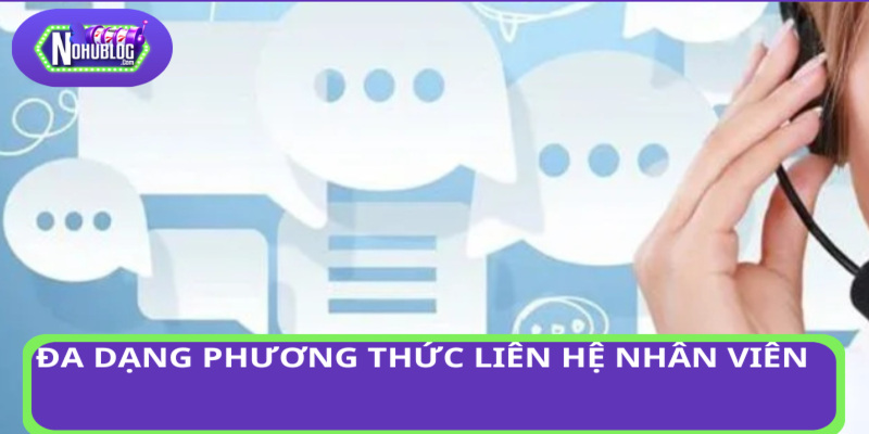 Đa dạng phương thức liên hệ với nhân viên cổng game