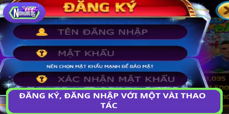 Đăng ký, đăng nhập với một vài thao tác