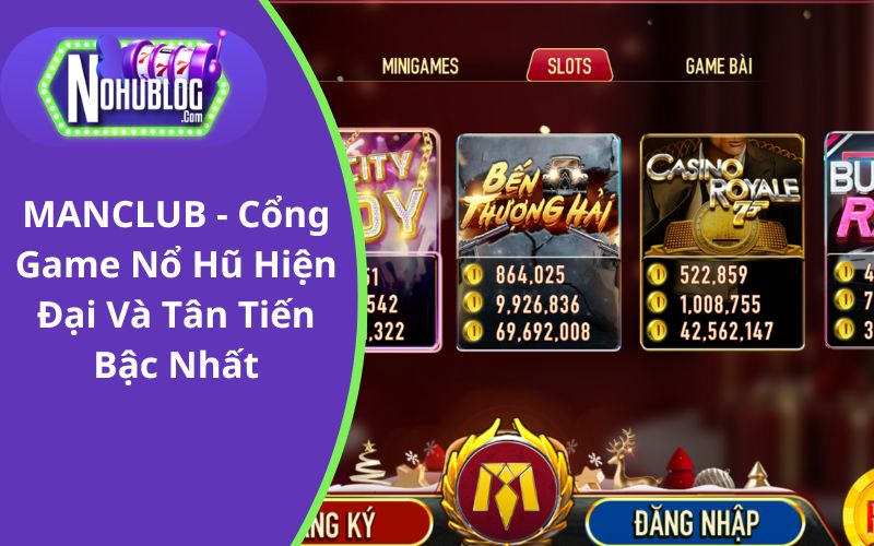 MANCLUB - Cổng Game Nổ Hũ Đỉnh Chóp, Quy Tụ Toàn Siêu Phẩm