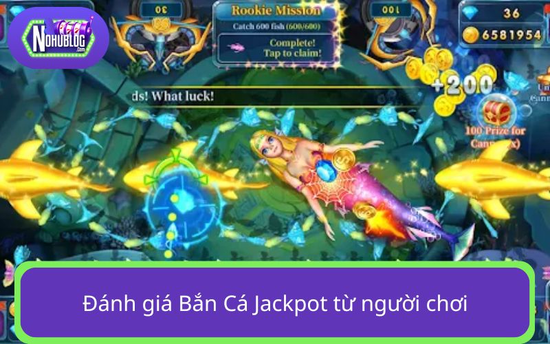 Đánh giá Săn Cá Jackpot từ người chơi