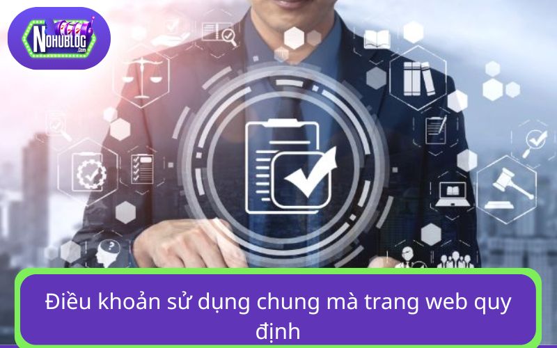 Điều khoản sử dụng chung mà trang web quy định