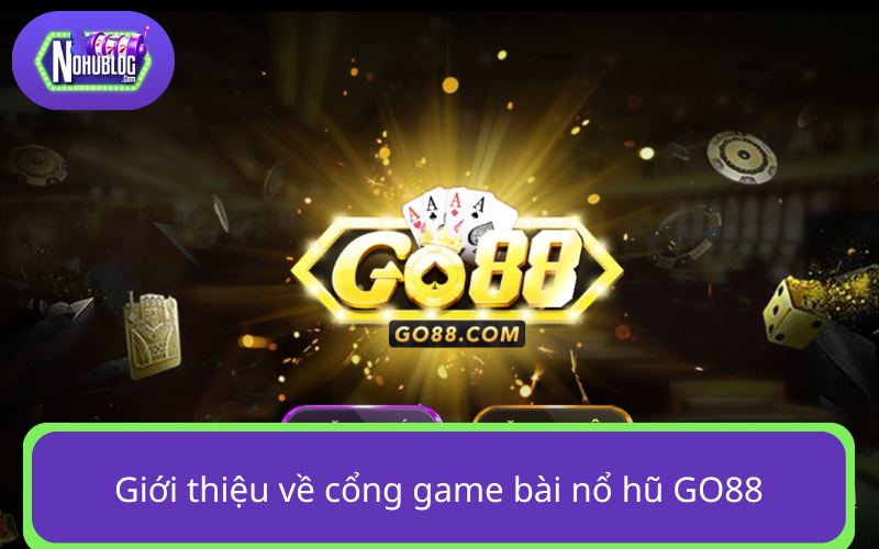 GO88 - Thiên đường nổ hũ cực phê