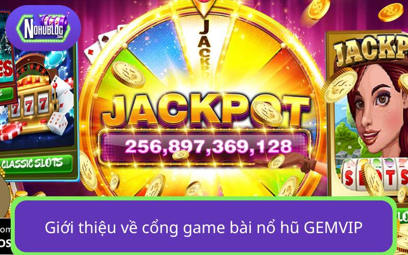 GEMVIP - Cổng game nổ hũ quốc tế