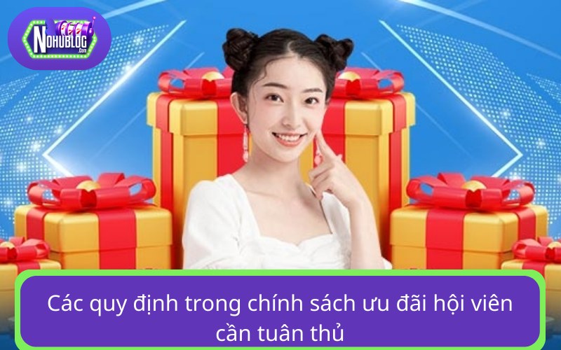 Các quy định trong chính sách ưu đãi hội viên cần tuân thủ