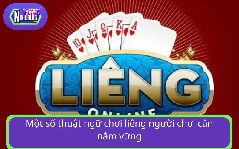 Một số thuật ngữ chơi liêng người chơi cần nắm vững