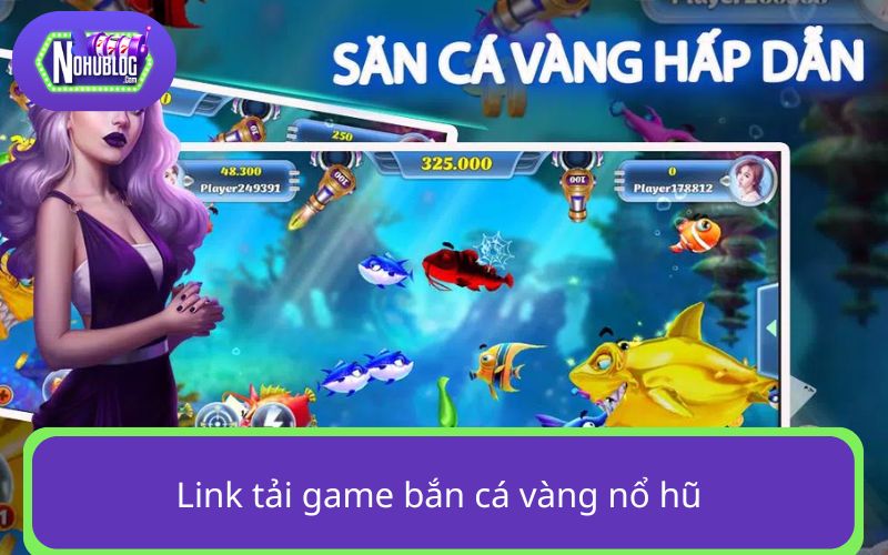 Update link tải game bắn cá vàng 2025