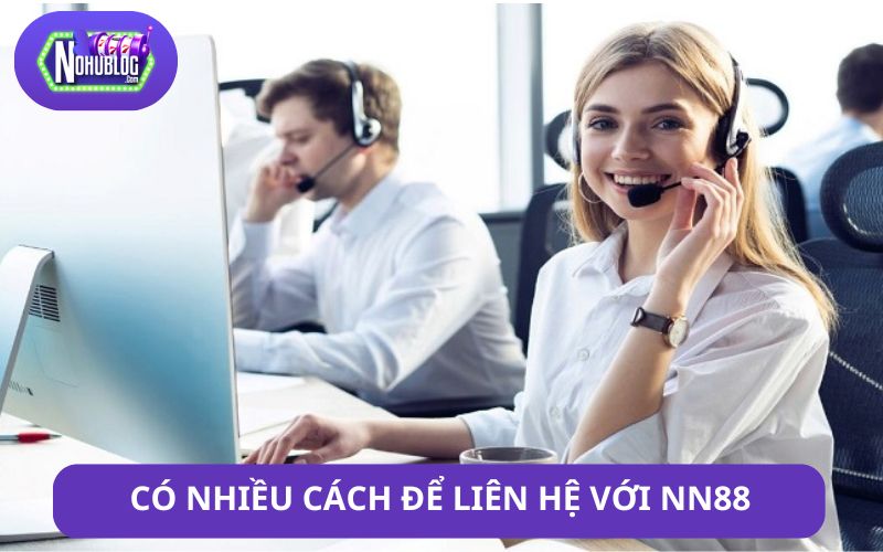 Có nhiều cách để liên hệ với NN88