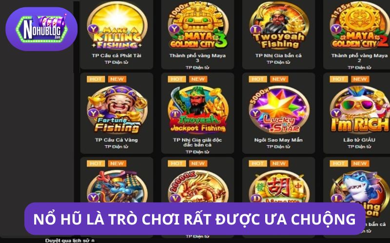 Nổ hũ là một trò chơi rất được ưa chuộng