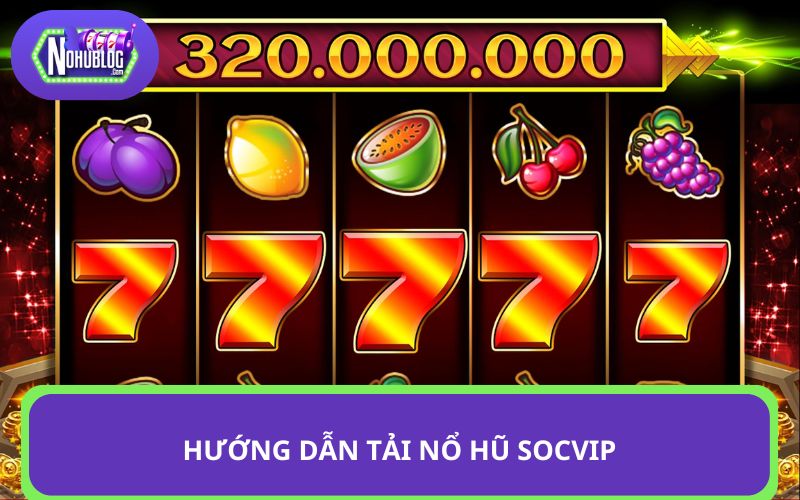 Tải xuống ứng dụng slot game SOCVIP