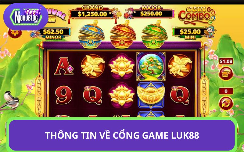 Thông tin cơ bản về cổng game nổ hũ LUK88