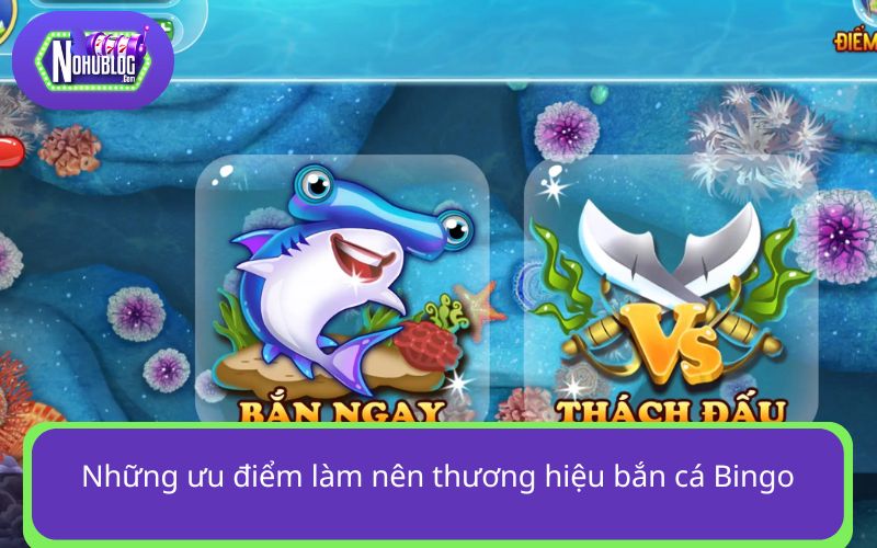 Sức hút game bắn cá Bingo đối với ngư thủ