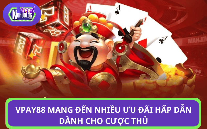 Vpay88 mang đến nhiều ưu đãi hấp dẫn dành cho cược thủ